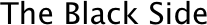 The Black Side